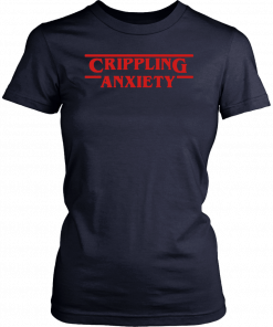 Crippling Anxiety Stranger Things T-Shirt