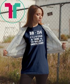 DD-214 it’s a veteran thing you wouldn’t understand shirt