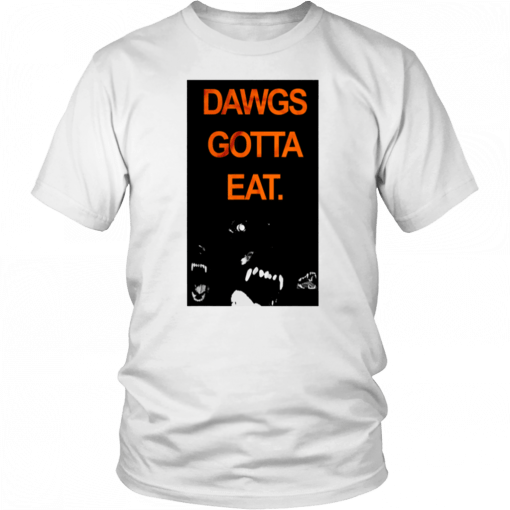 Dawgs Gotta Eat Unisex T-Shirt