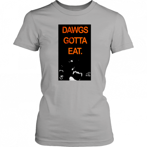 Dawgs Gotta Eat Unisex T-Shirt
