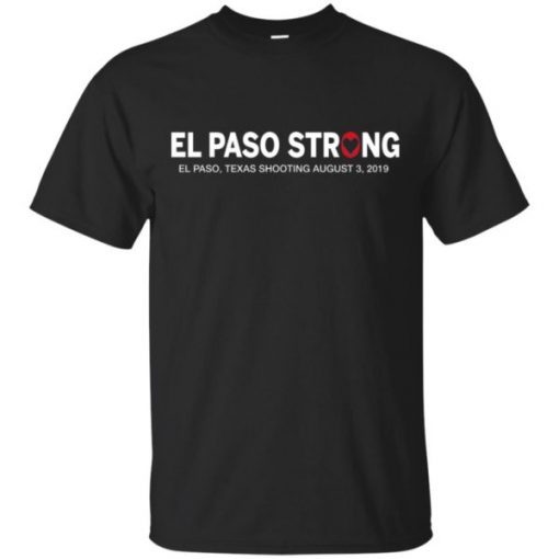 El Paso Strong Shirt El Paso Texas Shooting August 3 2019 Shirt
