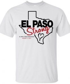El Paso Strong Texas Shooting shirt