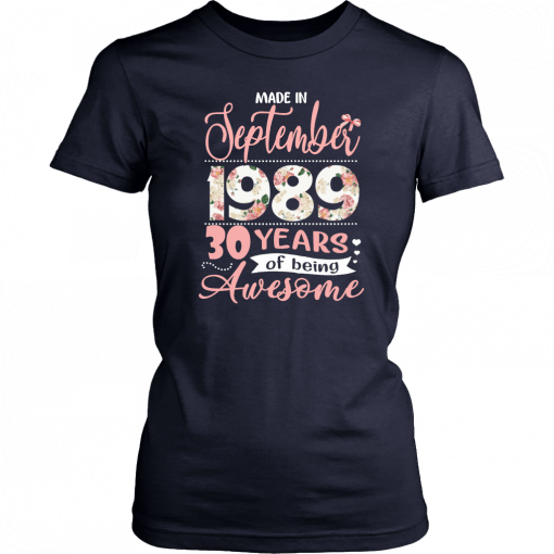 Floral made in september 1989 30 years of being awesome Shirt