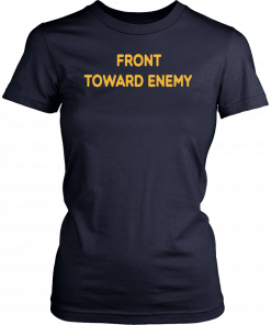 Front Toward Enemy Shirt