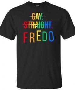 Gay Straight Fredo T-Shirt