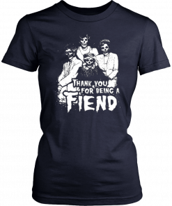 Golden Ghouls Halloween Thank You for Being a Fiend T-Shirt