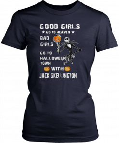 Good girls go to heaven bad girls go to Halloween town with Jack Skellington Tee Shirt