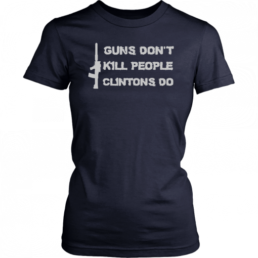 Guns DonKill People Clintons Do T-Shirt