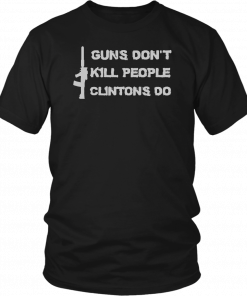 Guns DonKill People Clintons Do T-Shirt