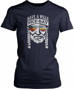 Have A Willie Nice Day Funny T-Shirt