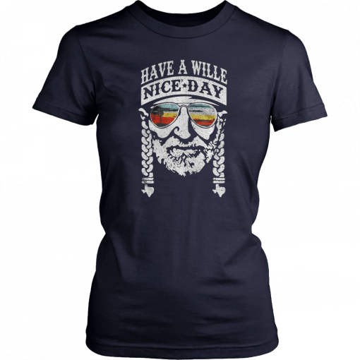 Have A Willie Nice Day Funny T-Shirt