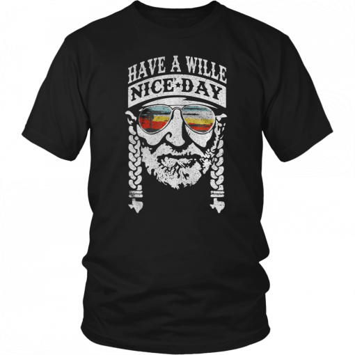 Have A Willie Nice Day Funny T-Shirt