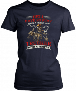 Hell have no fury than a pissed off Trucker Skeleton T-Shirt