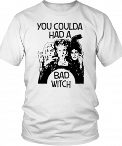 Hocus Pocus You Coulda Had A Bad Witch Tee Shirt