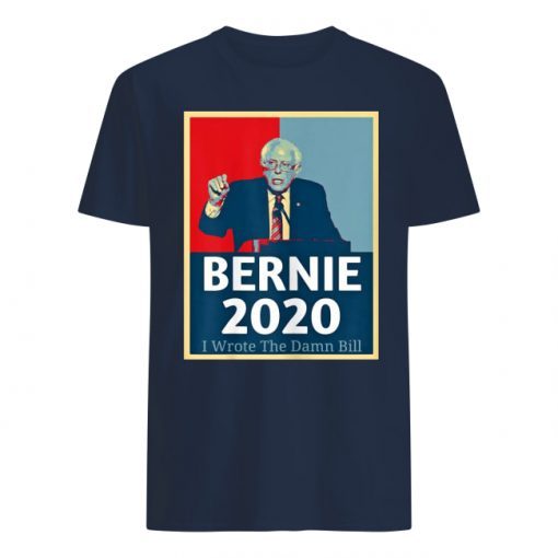 I Wrote The Damn Bill Bernie 2020 Shirts