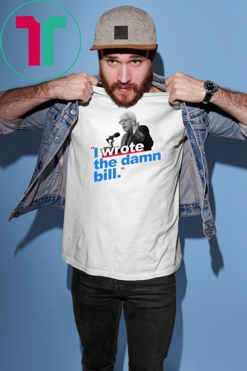I Wrote The Damn Bill Mens T-Shirt