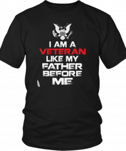 I am a veteran like my father before me Classic T-Shirt