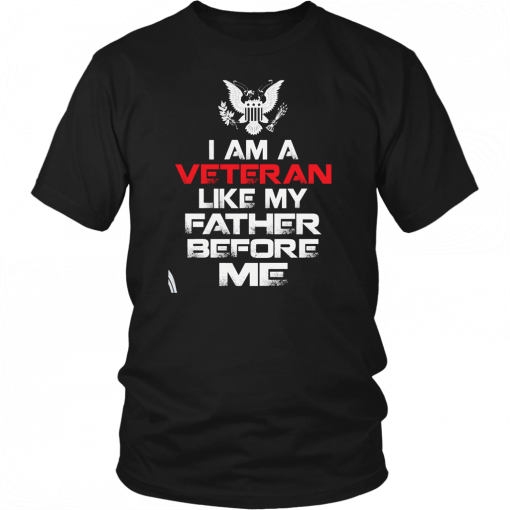 I am a veteran like my father before me Classic T-Shirt