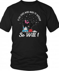 If the stars were made to worship so will I Mickey and Minnie T-Shirt