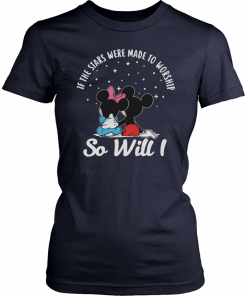 If the stars were made to worship so will I Mickey and Minnie T-Shirt