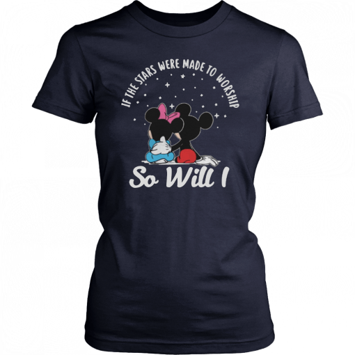 If the stars were made to worship so will I Mickey and Minnie T-Shirt