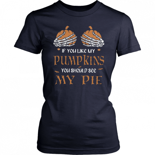 If you like my pumpkins you should see my pie T-Shirt