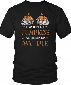 If you like my pumpkins you should see my pie T-Shirt