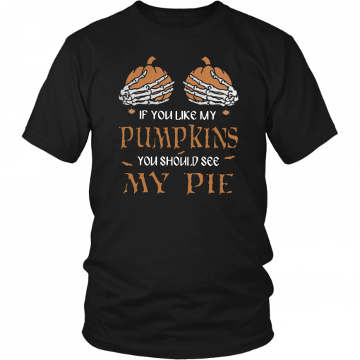 If you like my pumpkins you should see my pie T-Shirt