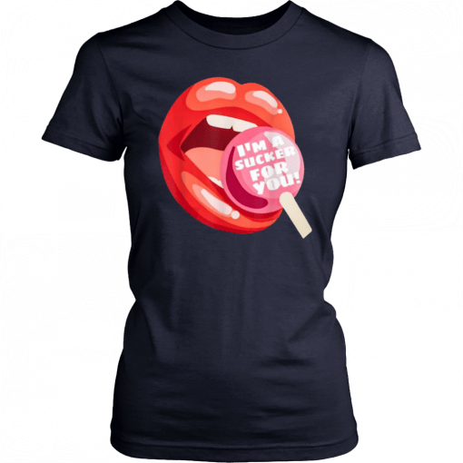 I'm a sucker for you lip Shirt