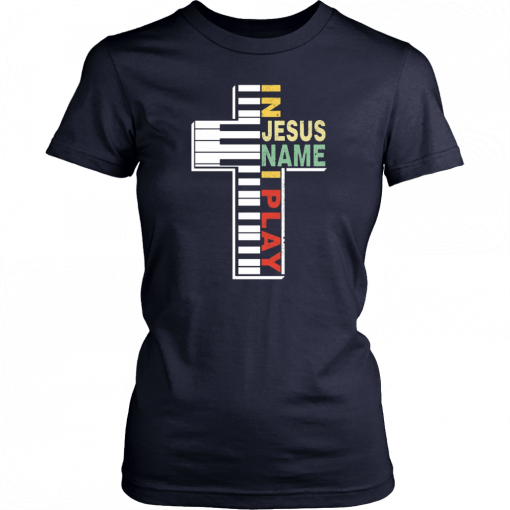 In Jesus Name I Play Piano Christians T-Shirt