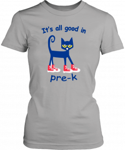 It's all good in Pre-K Cat Classic T-Shirt