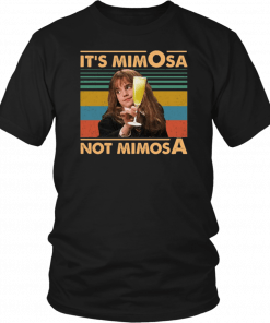 It’s Mimosa Not Mimosa Unisex T-Shirt