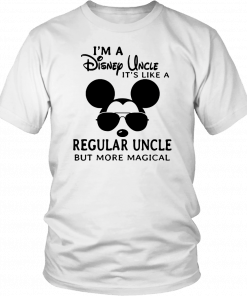 I’m a disney uncle it’s like a regular uncle but more magical T-Shirt