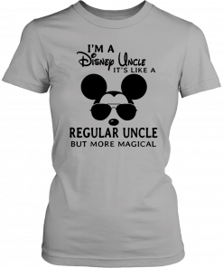 I’m a disney uncle it’s like a regular uncle but more magical T-Shirt