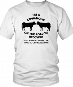 I’m a cowaholic on the road to recovery Classic T-Shirt