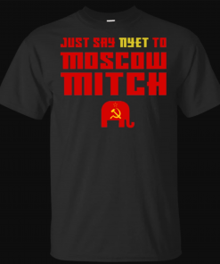Just Say Nyet To Moscow Mitch Shirt Moscow Mitch T-Shirt