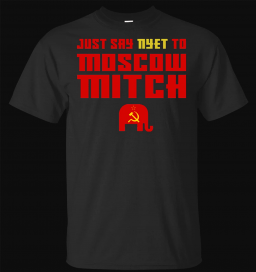 Just Say Nyet To Moscow Mitch Shirt Moscow Mitch T-Shirt