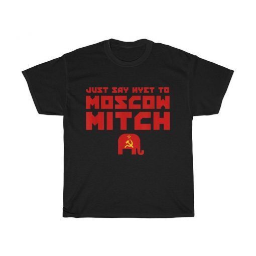 Just Say Nyet To Moscow Mitch T-Shirt