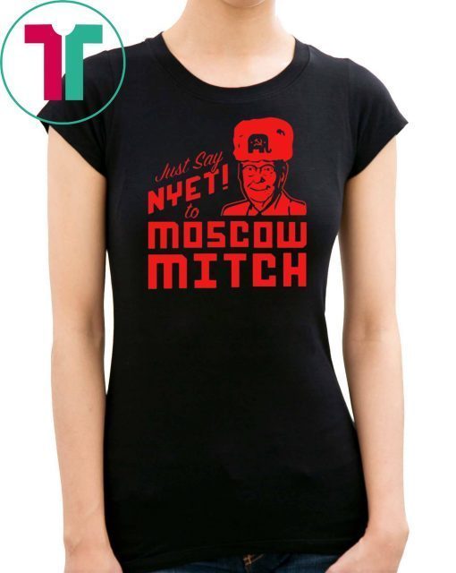 Just Say Nyet to Moscow Mitch Kentucky Democratic Party 2019 T-Shirt
