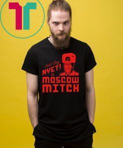 Just Say Nyet to Moscow Mitch Kentucky Democratic Party 2019 T-Shirt