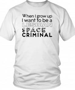 Lesbian Space Criminal Classic T-Shirt