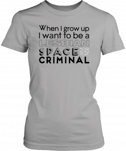 Lesbian Space Criminal Classic T-Shirt