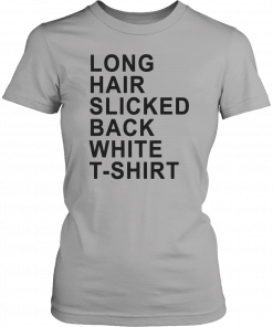 Long Hair Slicked Back White T-Shirt
