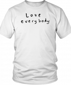 Love Everybody Unisex T-Shirt