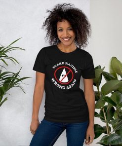 Make Racism Wrong Again Afraid Tee Liberal Gift Idea Anti Hate Political T-Shirt