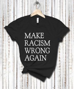 Make Racism Wrong Again Shirt Protest The President Impeach Trump 86 45 Short Sleeve Unisex T-Shirt