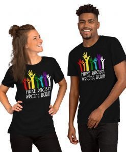 Make Racism Wrong Again shirt, Protest march shirt, Anti Trump T-Shirt
