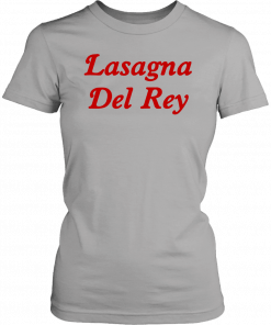 Mens Womens Lasagna Del Rey Shirt