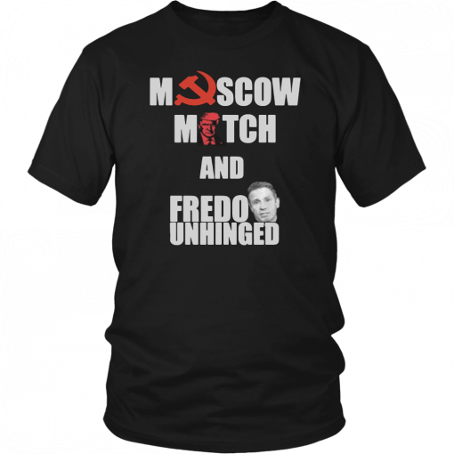 Moscow Mitch and Fredo Unhinged T-Shirt