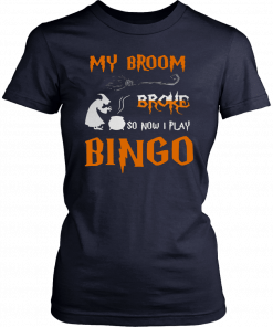 My broom broke so now I play bingo Halloween Tee Shirt